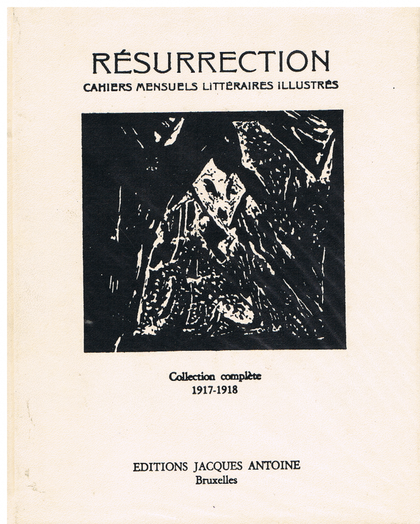  - Résurrection Cahiers Mensuels Littéraires Illustrés Collection Complète 1917-1918