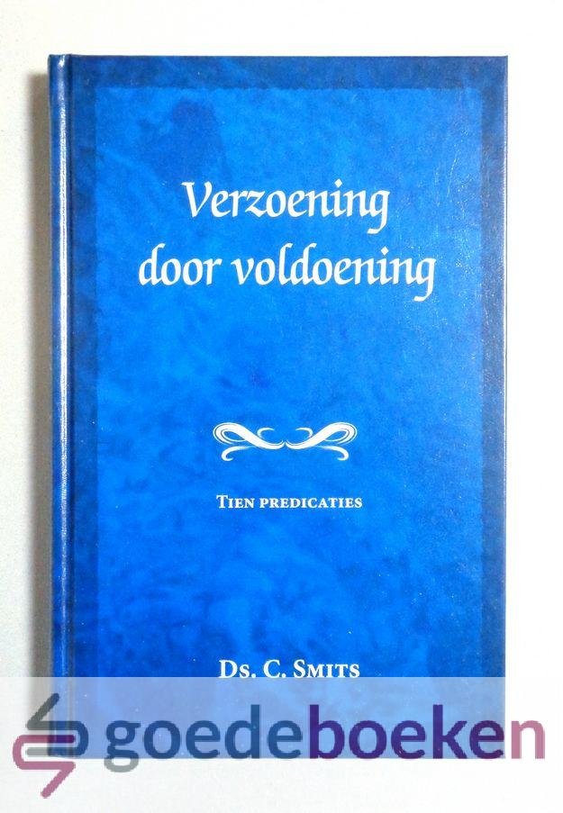 Smits, Ds. C. - Verzoening door voldoening --- Tien predicaties