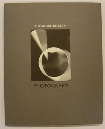 ROSZAK, THEODORE. - Theodore Roszak: Photograms.