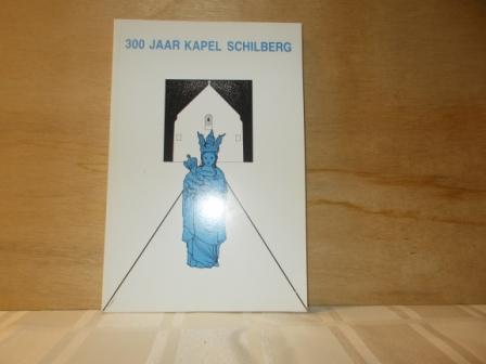  - 300 jaar Kapel Schilberg 1691-1991