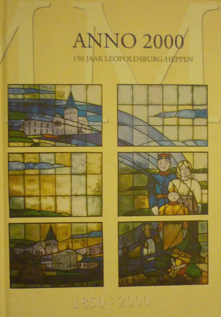 Vanhaekendover, Daniel (red.) - Anno 2000 150 jaar Leopoldsburg - Heppen