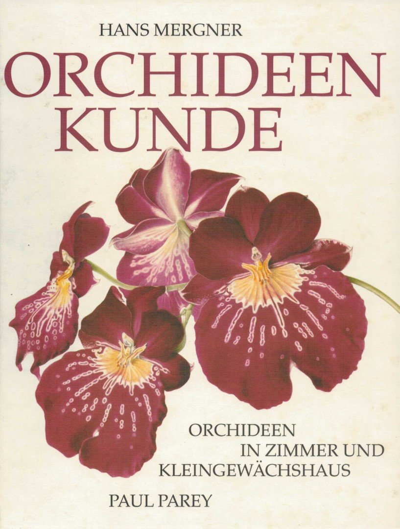 Mergner, hans - Orchideenkunde : Orchideen in Zimmer und Kleingewächshaus ; mit 7 Tabellen.