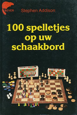 Addison, Stephen - 100 spelletjes op uw schaakbord.