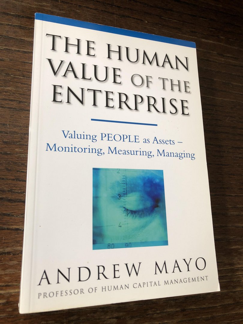 Mayo, Andrew - Human Value of the Enterprise / Valuing People as Assets