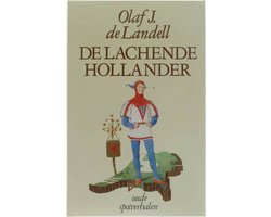 Olaf J. de Landell - De lachende Hollander - Oude spotverhalen uit Nederlandse overlevering