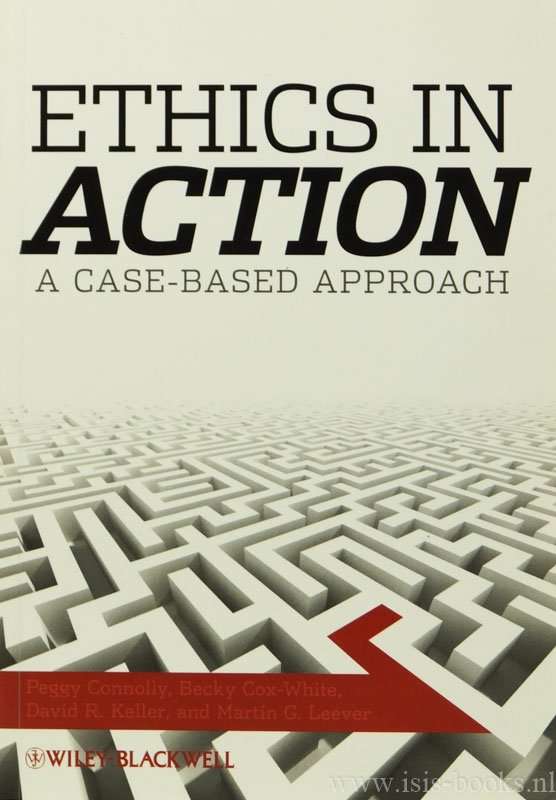 CONNOLLY, P., COX-WHITE, B., KELLER, D.R. - Ethics in action. A case based approach.