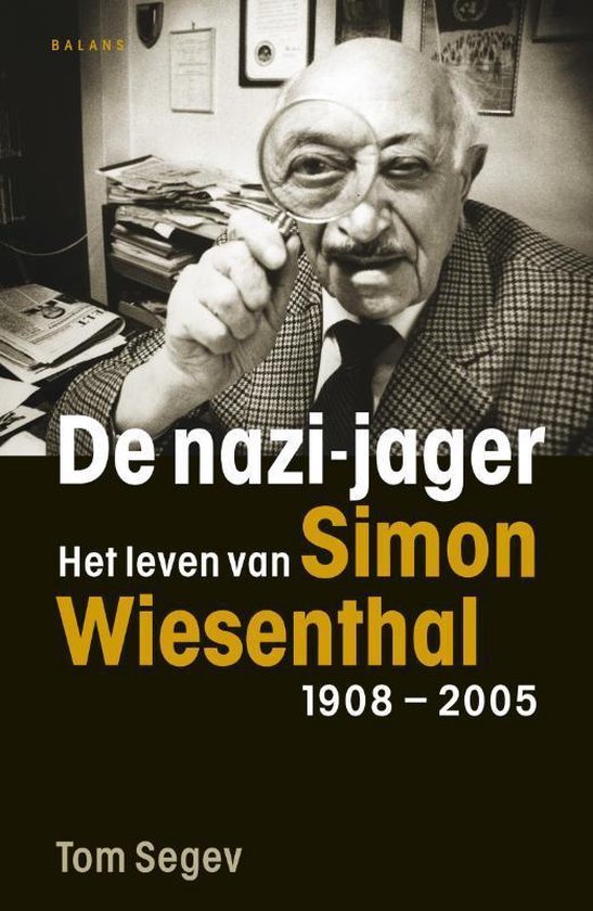 SEGEV, TOM - De Nazi-jager -Het leven van Simon Wiesenthal 1908-2005