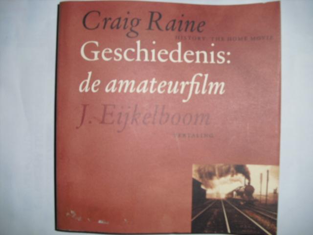 Raine, Craig - Geschiedenis: de amateurfilm