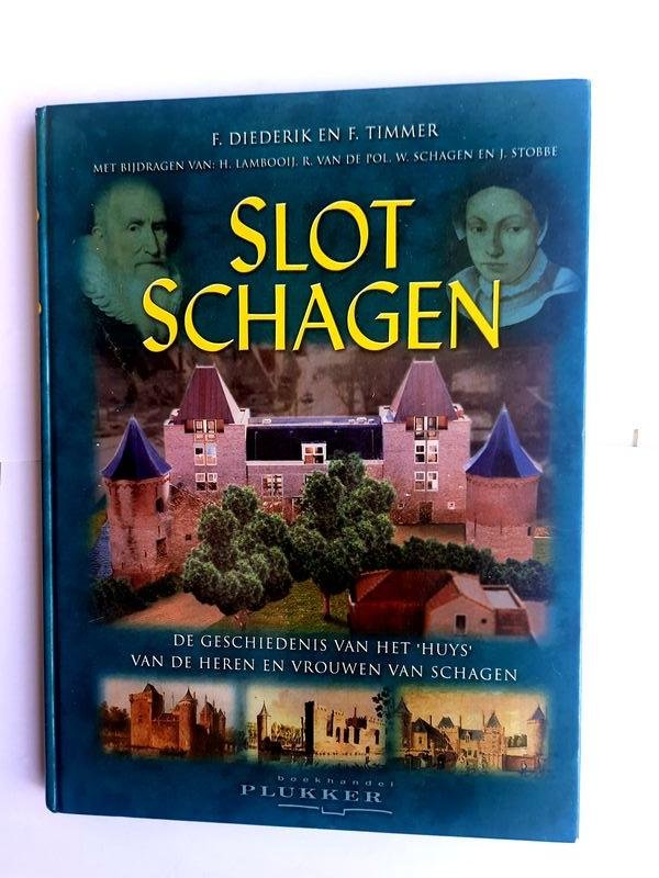 Frans Diederik - Slot Schagen - de geschiedenis van het 'huys' van de heren en vrouwen van Schagen