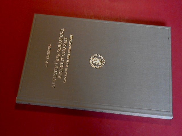 Meijering, E. P. - Augustin uber schopfung, ewigkeit und zeit - Das elfte buch der betenntnisse
