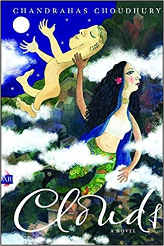 Choudhury, Chandrahas - Clouds - A Novel