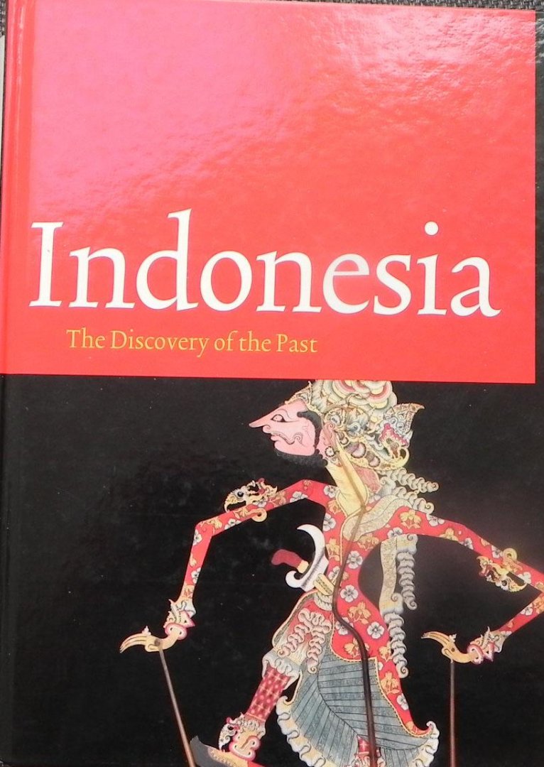 Keurs, Pieter ter.; Sri Hardiati, Endang. - Indonesia the discovery of the past.