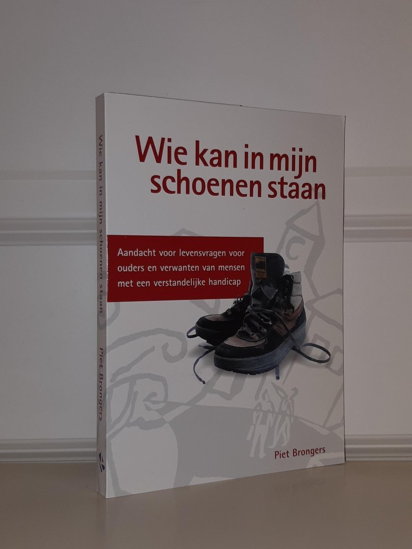 Brongers, P. - Wie kan in mijn schoenen staan