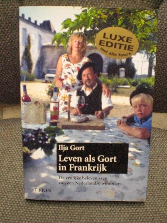 Gort, Ilja - Leven als Gort in Frankrijk / De vrolijke belevenissen van een Nederlandse wijnboer