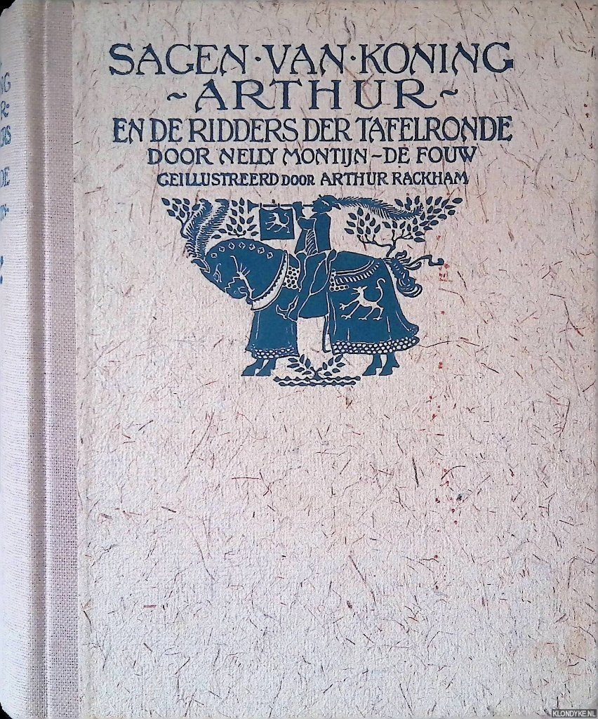 Montijn- de Fouw, Nelly & Arthur Rackham (illustraties) - Sagen van Koning Arthur en de ridders der Tafelronde
