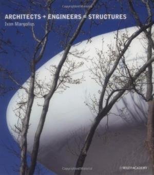 MARGOLIUS, IVAN. - Architects + Engineers = Structures.