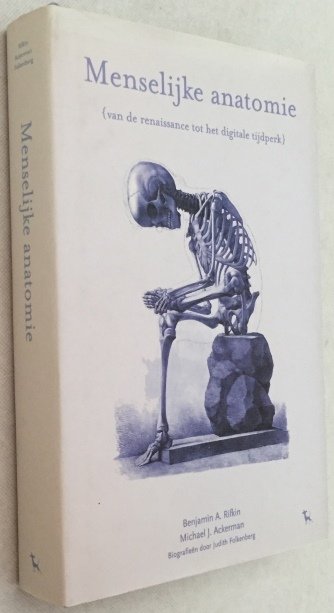 Rifkin, Benjamin A., Michael J. Ackerman, - Menselijke anatomie. Van de Renaissance tot het digitale tijdperk