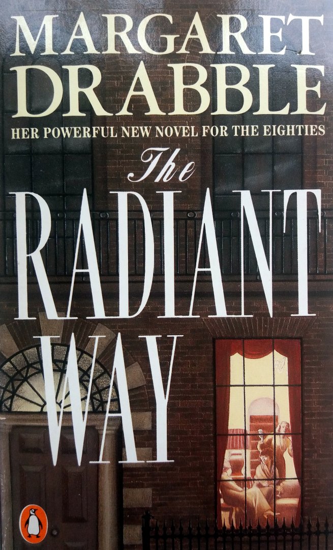 Drabble, Margaret - The Radiant Way (ENGELSTALIG)