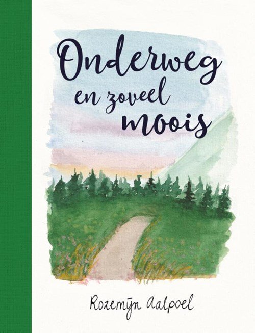 Rozemijn Aalpoel - Onderweg en zoveel moois