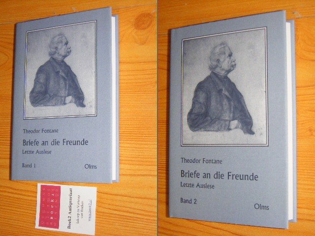 Fontane, Theodor - Briefe an die Freunde, Letzte Auslese, Band 1 und Band 2 [set of 2 hardbacks]