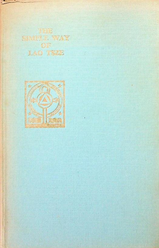 Shrine Of Wisdom - The simple way of Lao Tsze. An analysis of the Tao-Teh canon with comments by the editors of the Shrine of Wisdom