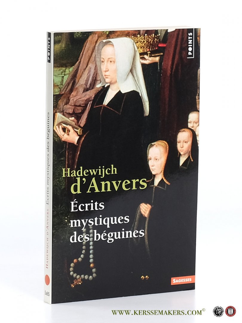 Hadewijch d'Anvers. - Écrits mystiques des béguines. Traduit du Moyen-Néerlandais par fr. J.-B. P.
