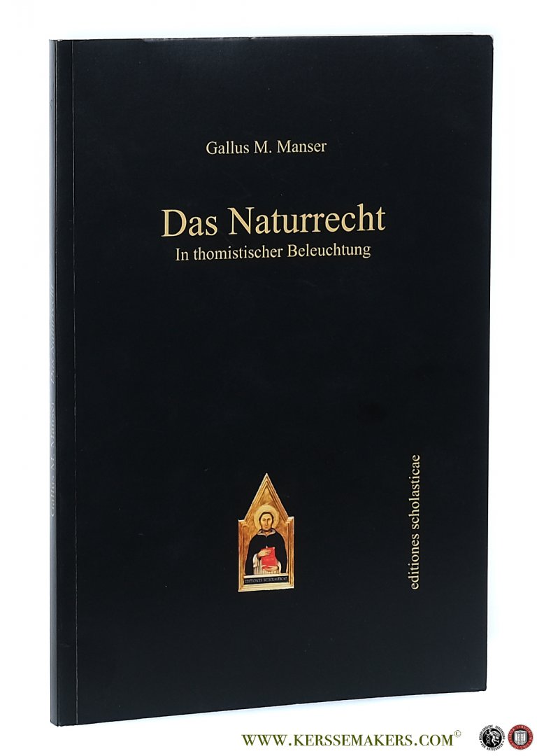Manser, Gallus M. - Das Naturrecht in thomistischer Beleuchtung [ reprint of 1944 edition ].