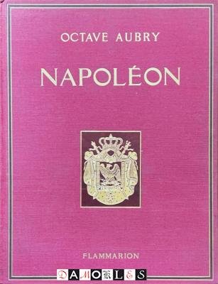 Octave Aubry - Napoléon aubry