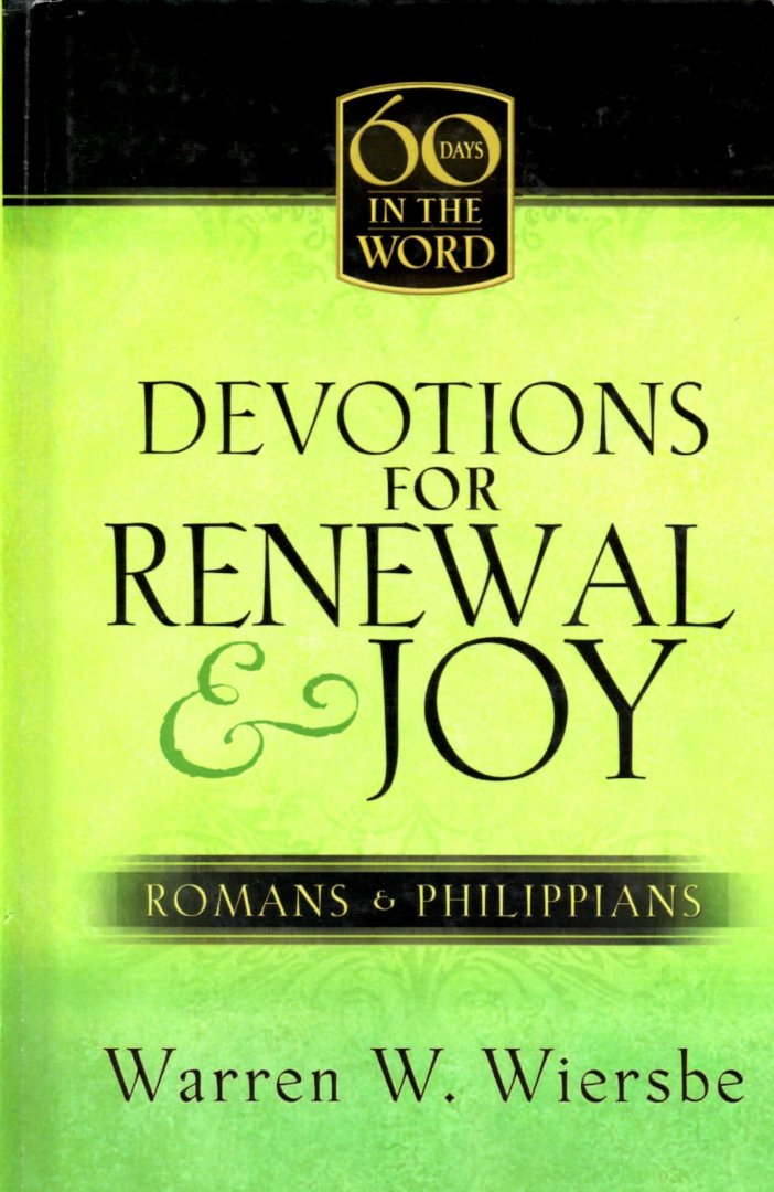 Wiersbe, Warren W. - Devotions for Renewal & Joy / Romans & Philippians