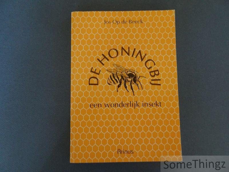 Op de Beeck, Jos. - De honingbij. Een wonderlijk insekt.