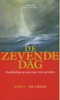 Van der Ham, Hendrik - De zevende dag       Boek 1 - de liefde	Handleiding op weg naar meer genieten