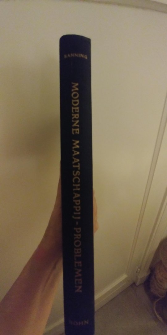 Banning, Dr. W - Moderne Maatschappij problemen, een beschrijvinde analyse van krachten en processen in de hedendaagse maatschappij voornamelijk ten dienste van de practische arbeid