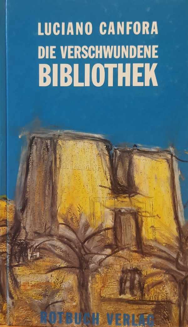 CANFORA Luciano - Die verschwundene Bibliothek