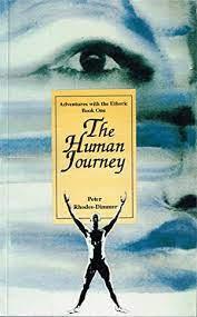 Rhodes-Dimmer, Peter - The Human Journey - Adventures with the Etheric bk 1