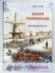 Boele, A.Bot, M. Brandwijk en G. van Ommen-Bakker, J. - IJsclub Vooruitgang 100 jaar --- Bleskensgraaf