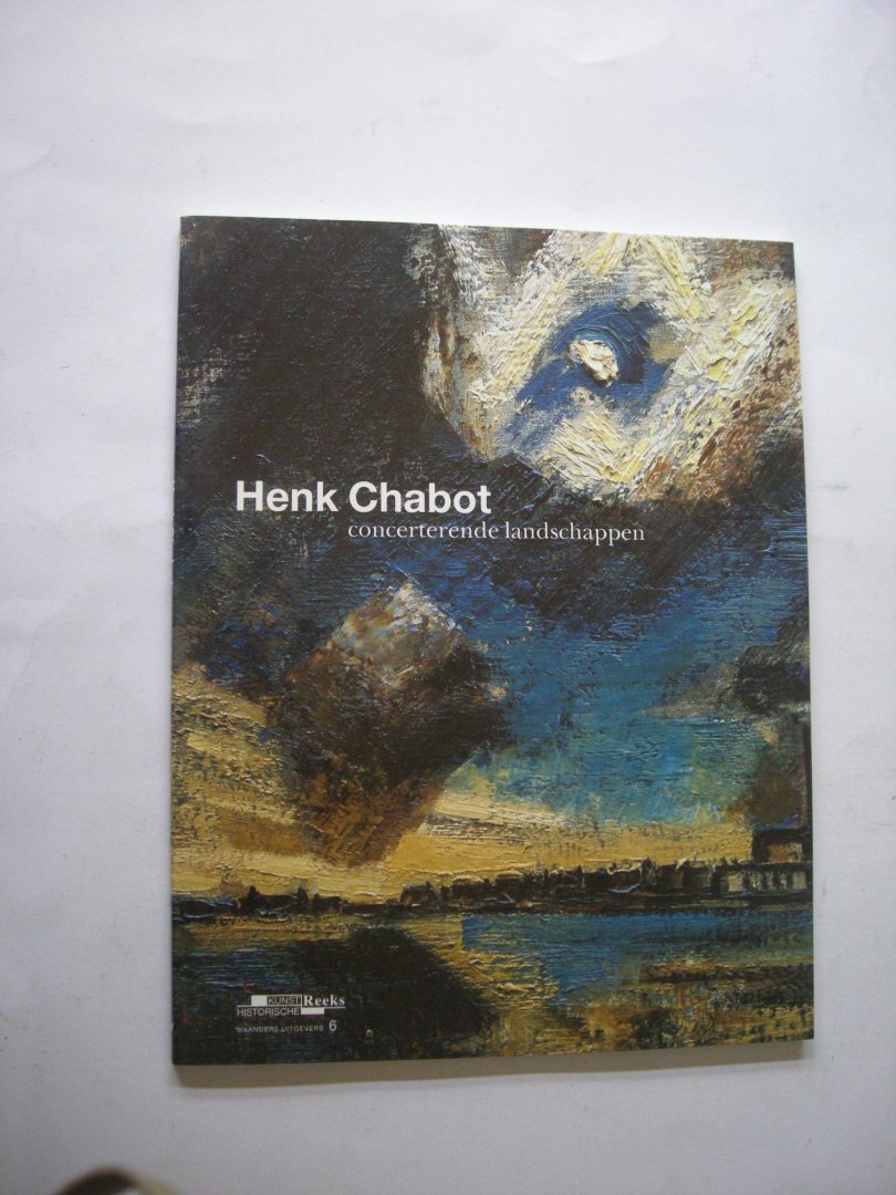 Vollemans, K. en Beks, M. - Henk Chabot - concerterende landschappen