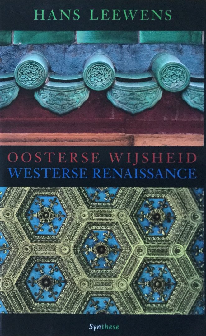 Leewens, Hans (bewerking) - Oosterse wijsheid, westerse renaissance / bewerking van "I am all - a cosmic vision of man" van Sudhakar S. Dikshit Leewens, Hans (bewerking) - Oosterse wijsheid, westerse renaissance / bewerking van "I am all - a cosmic vision of man" van Sudhakar S. Dikshit