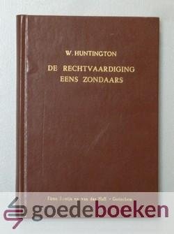 Huntington S.S., William - De rechtvaardiging eens zondaars --- Een geestelijk opstel over hemelsche zaken, opgesteld in den vorm eener samenspraak tusschen  twee personen, Cuschi en Ahimaaz, door wijlen