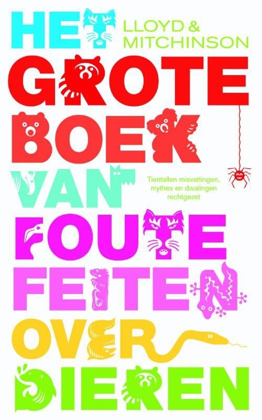 Lloyd, John; Mitchinson, John - Het grote boek van foute feiten over dieren.