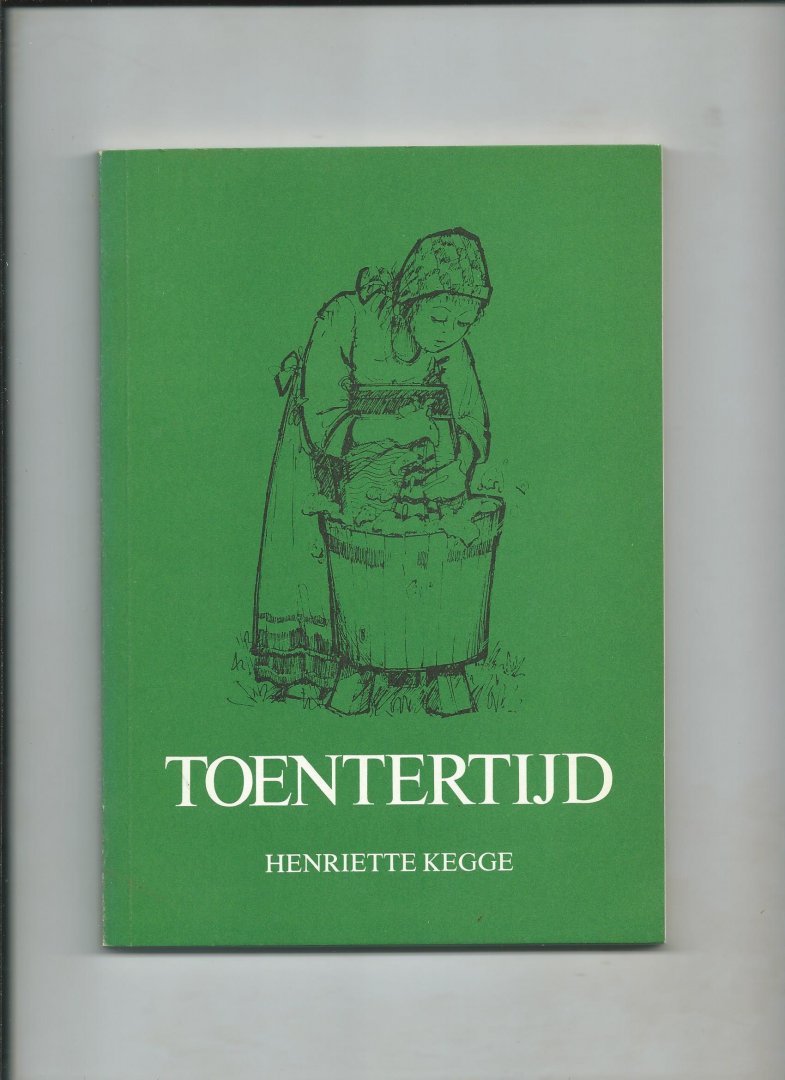 Kegge, Henriette - Toentertijd