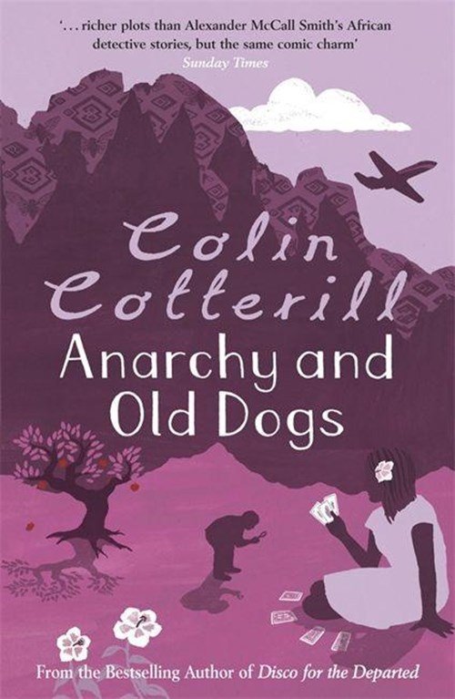 Colin Cotterill - Anarchy and Old Dogs