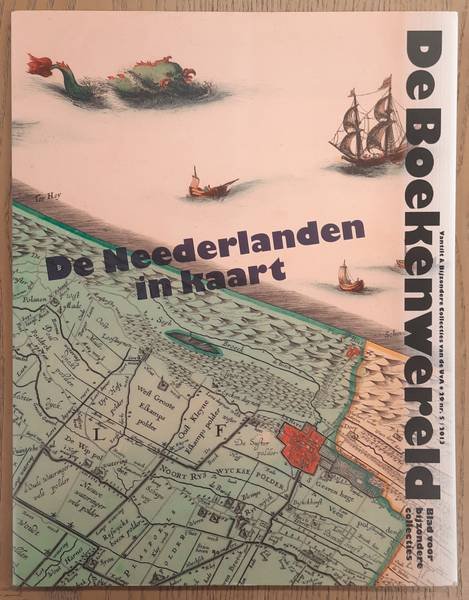 BOEKENWERELD BLAD VOOR BIJZONDERE COLLECTIES. - De Neederlanden in kaart. De Boekenwereld,  jaargang 29, nummer 5, 2013.