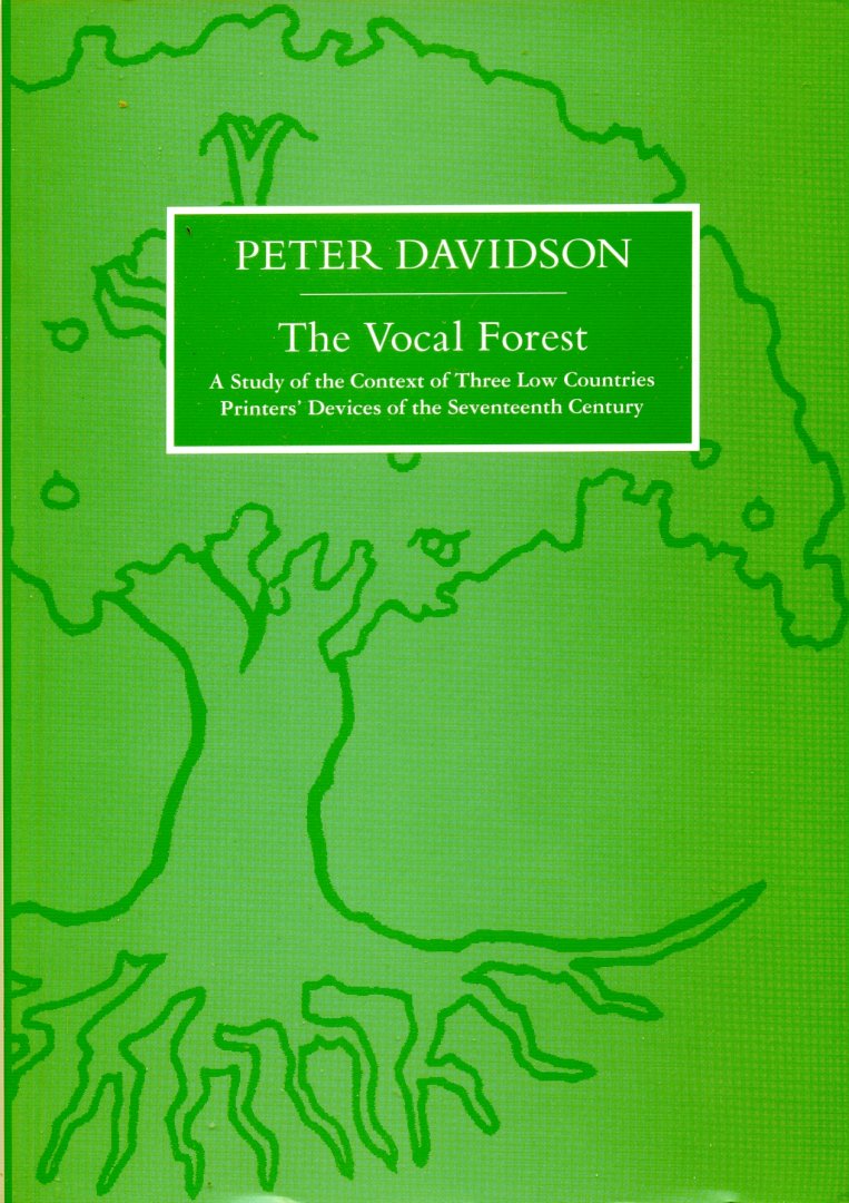 Davidson, Peter - The vocal forest: a study of the context of three low countries printers' devices of the Seventeeth Century