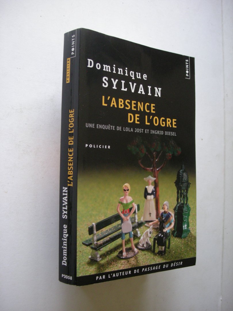 Sylvain, Dominique - L'absence de l'ogre. Une enquete de Lola Jost et Ingrid Diesel