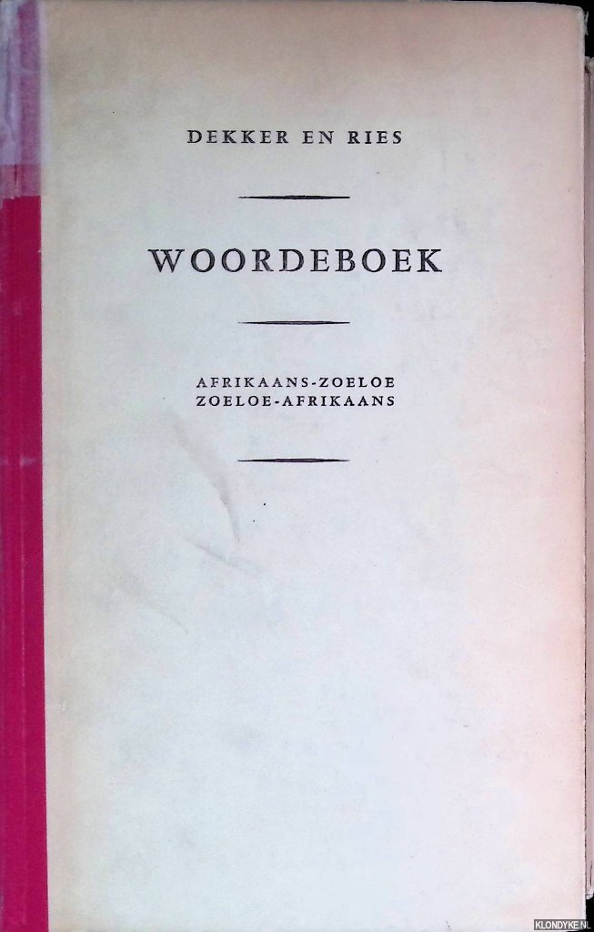 Dekker, A.M. & J.H. Ries - Woordeboek Afrikaans-Zoeloe - Zoeloe-Afrikaans
