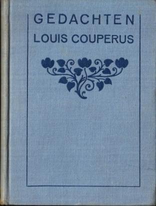 COUPERUS, Louis - Gedachten van Louis Couperus. Verzameld door Elisabeth Couperus.