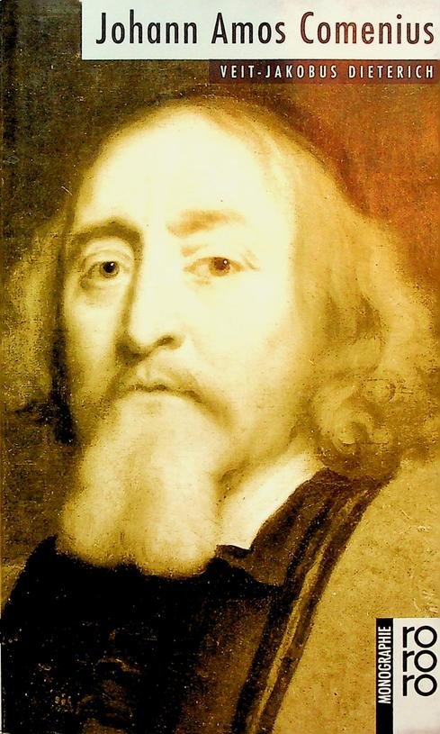 Dieterich, Veit-Jacobus - Johann Amos Comenius mit Selbstzeugnissen und Bilddokumenten