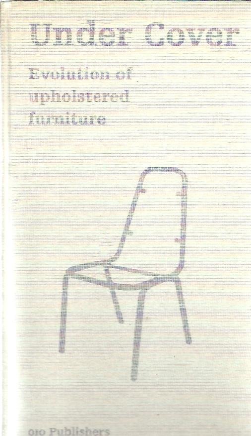 HINTE, Ed van - Under Cover. Evolution of upholstered furniture.