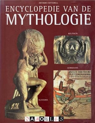Arthur Cotterell - Encyclopedie van de Mythologie