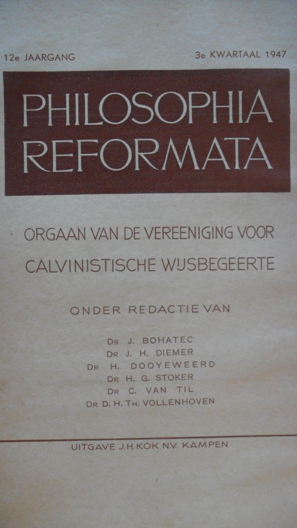 Redactie: Bohatec Dooyeweerd Stoker van Til en Vollenhoven - Philosophia Reformata ( orgaan van de ver. voor Calvinistische Wijsbegeerte)